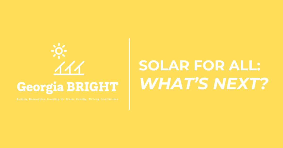 SOLAR FOR ALL: What’s Next For Georgia BRIGHT?