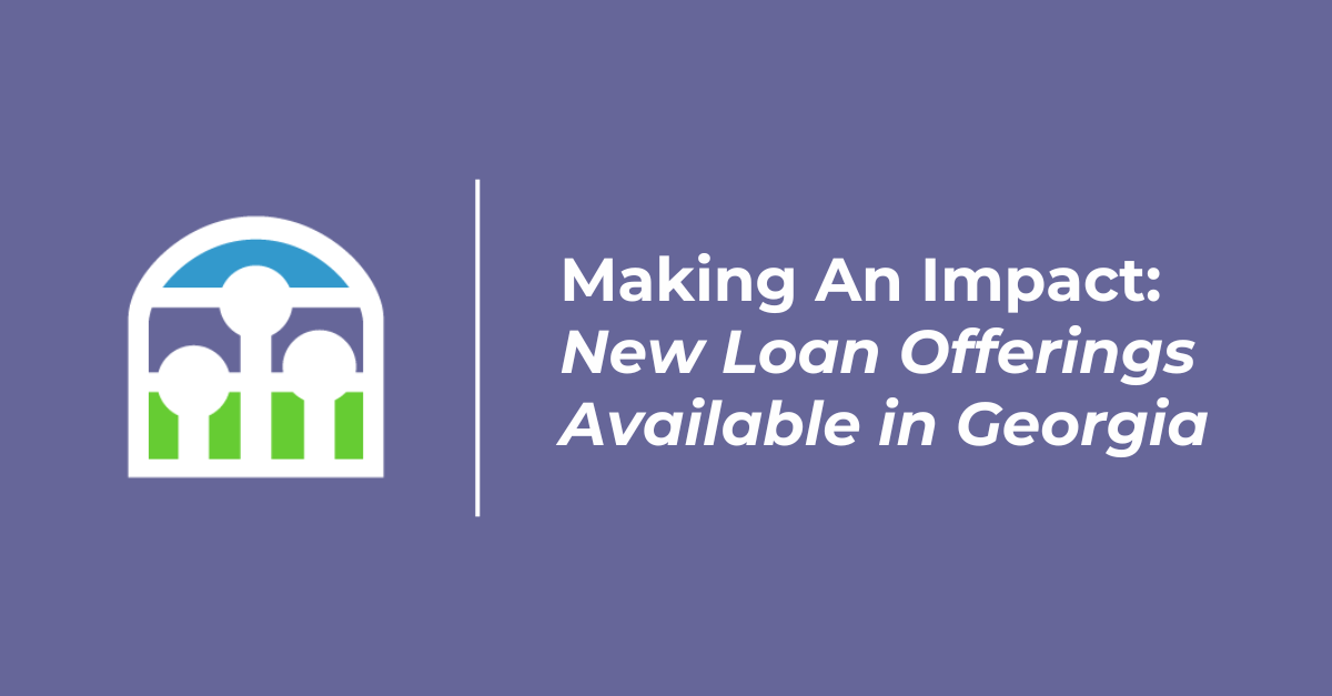 Making An Impact – New Loan Offerings Available in Georgia