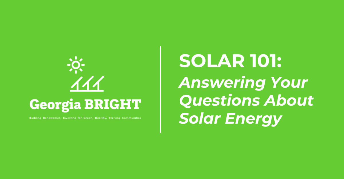 SOLAR 101: Answering Your Questions About Solar Energy
